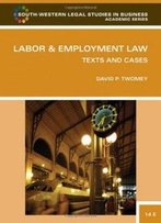Labor And Employment Law: Text & Cases (South-Western Legal Studies In Business Academic)