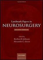 Landmark Papers In Neurosurgery, 2nd Edition