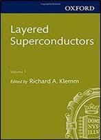 Layered Superconductors: Volume 1 (International Series Of Monographs On Physics)