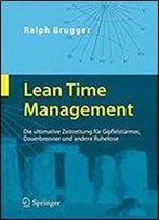 Lean Time Management: Die Ultimative Zeitrettung Fur Gipfelsturmer, Dauerbrenner Und Andere Ruhelose (German Edition)