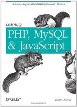 Learning PHP, MySQL, and JavaScript: A Step-By-Step Guide to Creating Dynamic Websites (Animal Guide)