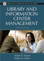 Library And Information Center Management (Library And Information Science Text Series)