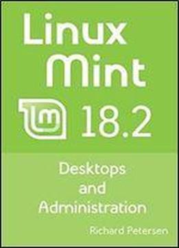 Linux Mint 18.2: Desktops And Administration
