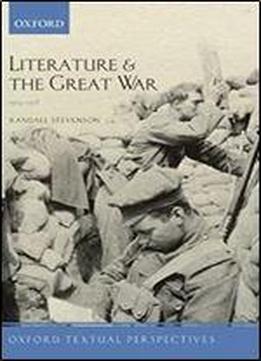 Literature And The Great War 1914-1918 (oxford Textual Perspectives)