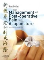 Management Of Post-Operative Pain With Acupuncture, 1e