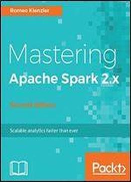 Mastering Apache Spark 2.x - Second Edition