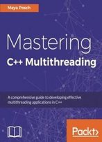 Mastering C++ Multithreading