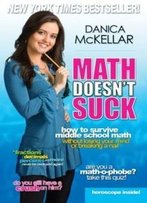 Math Doesn't Suck: How To Survive Middle School Math Without Losing Your Mind Or Breaking A Nail