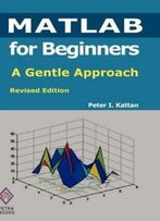Matlab For Beginners: A Gentle Approach: Revised Edition