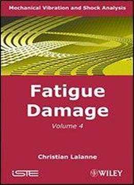 Mechanical Vibration And Shock Analysis, Fatigue Damage (iste) (volume 4) 4th Edition