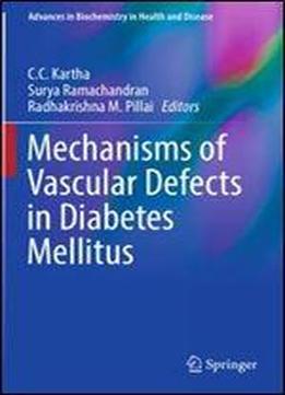 Mechanisms Of Vascular Defects In Diabetes Mellitus (advances In Biochemistry In Health And Disease)