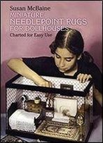 Miniature Needlepoint Rugs For Dollhouses: Charted For Easy Use (Dover Needlework Series)