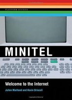 Minitel: Welcome To The Internet (Platform Studies)
