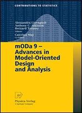 Moda 9 - Advances In Model-oriented Design And Analysis: Proceedings Of The 9th International Workshop In Model-oriented Design And Analysis Held In ... 14-18, 2010 (contributions To Statistics)