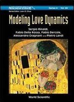 Modeling Love Dynamics (World Scientific Series On Nonlinear Science Series A)