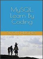 Mysql: Learn By Coding