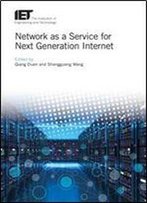 Network As A Service For Next Generation Internet (Iet Telecommunications)