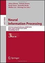 Neural Information Processing: 23rd International Conference, Iconip 2016, Kyoto, Japan, October 1621, 2016, Proceedings, Part Iii (Lecture Notes In Computer Science)