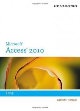 New Perspectives on Microsoft Access 2010, Brief (New Perspectives (Thomson Course Technology))