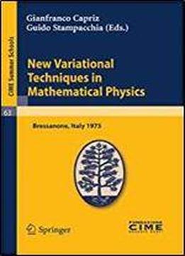 New Variational Techniques In Mathematical Physics: Lectures Given At A Summer School Of The Centro Internazionale Matematico Estivo (c.i.m.e.) Held ... Summer Schools) (english And French Edition)