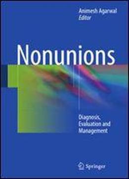 Nonunions: Diagnosis, Evaluation And Management
