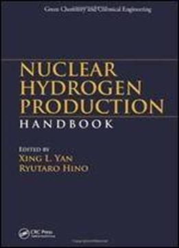 Nuclear Hydrogen Production Handbook (green Chemistry And Chemical Engineering)