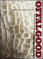 Offal Good: Cooking From The Heart, With Guts