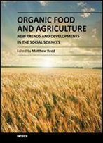 Organic Food And Agriculture New Trends And Developments In The Social Sciences
