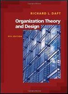 Organization Theory And Design (with Infotrac) (available Titles Cengagenow)