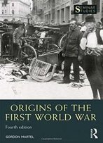 Origins Of The First World War (Seminar Studies)