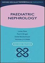 Paediatric Nephrology (Oxford Specialist Handbooks In Paediatrics)