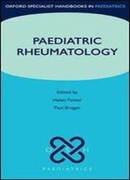 Paediatric Rheumatology (Oxford Specialist Handbooks In Pediatrics)