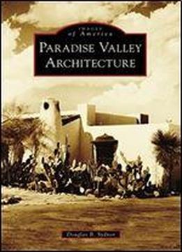 Paradise Valley Architecture (images Of America)