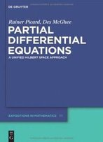 Partial Differential Equations: A Unified Hilbert Space Approach (De Gruyter Expositions In Mathematics)