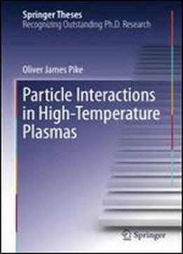 Particle Interactions In High-temperature Plasmas