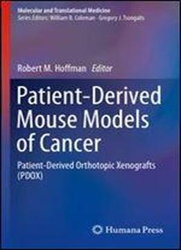 Patient-derived Mouse Models Of Cancer: Patient-derived Orthotopic Xenografts (pdox) (molecular And Translational Medicine)