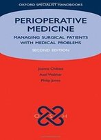 Perioperative Medicine: Managing Surgical Patients With Medical Problems (Check Info And Delete This Occurrence: |C Oshb |T Oxford Specialist Handbooks)