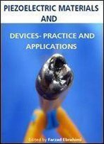 Piezoelectric Materials And Devices: Practice And Applications