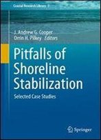 Pitfalls Of Shoreline Stabilization: Selected Case Studies (Coastal Research Library)
