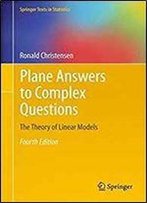 Plane Answers To Complex Questions: The Theory Of Linear Models