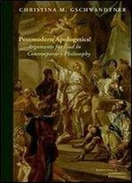 Postmodern Apologetics?: Arguments For God In Contemporary Philosophy (Perspectives In Continental Philosophy)
