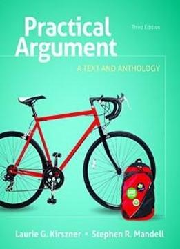 Practical Argument: A Text And Anthology