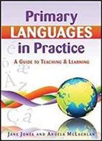 Primary Languages In Practice: A Guide To Teaching And Learning (Uk Higher Education Oup Humanities & Social Sciences Educati)