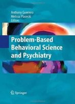 Problem-Based Behavioral Science And Psychiatry