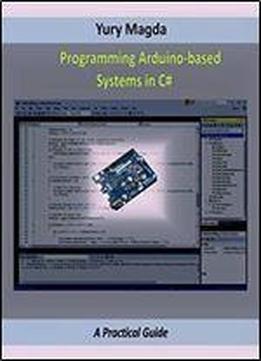 Programming Arduino-based Systems In C#: A Practical Guide