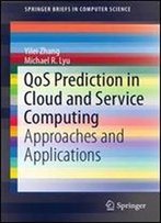 Qos Prediction In Cloud And Service Computing: Approaches And Applications (Springerbriefs In Computer Science)