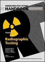 Radiographic Testing (Nondestructive Testing Handbook)