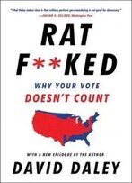 Ratf**Ked: Why Your Vote Doesn't Count