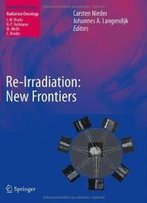 Re-Irradiation: New Frontiers (Medical Radiology / Radiation Oncology)
