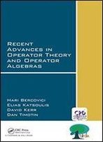 Recent Advances In Operator Theory And Operator Algebras